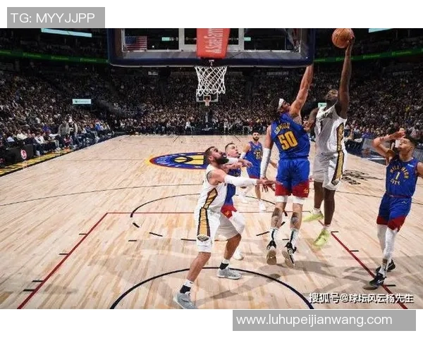 圣诞大战2019年鹈鹕与掘金激战回顾精彩瞬间与赛季影响分析 圣诞大战2019年鹈鹕与掘金激战回顾精彩瞬间与赛季影响分析